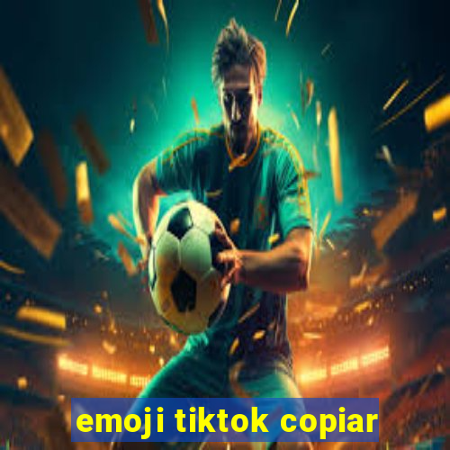 emoji tiktok copiar